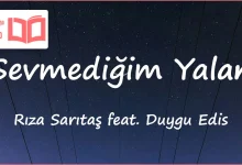 متن و ترجمه آهنگ Sevmediğim Yalan از Rıza Sarıtaş و Duygu Edis