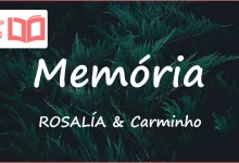 متن و ترجمه آهنگ Memória از ROSALÍA و Carminho