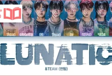 متن و ترجمه آهنگ Lunatic از &TEAM