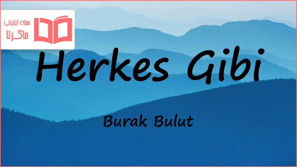 متن و ترجمه آهنگ Herkes Gibi از Burak Bulut