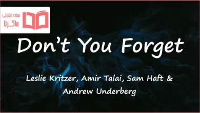 متن و ترجمه آهنگ Don’t You Forget از Leslie Kritzer و Amir Talai و Sam Haft و Andrew Underberg