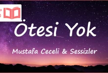 متن و ترجمه آهنگ Ötesi Yok از Mustafa Ceceli و Sessizler