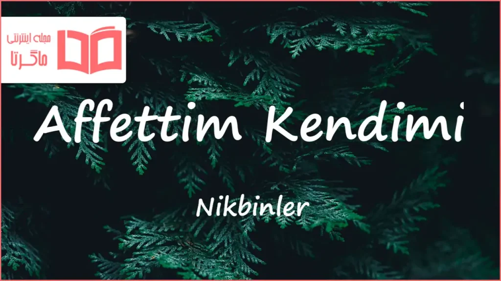 متن و ترجمه آهنگ Affettim Kendimi از Nikbinler