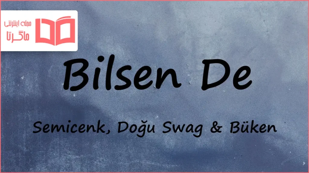 متن و ترجمه آهنگ Bilsen De از Semicenk و Doğu Swag و Büken