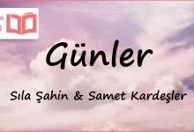 متن و ترجمه آهنگ Günler از Sıla Şahin و Samet Kardeşler