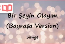 متن و ترجمه آهنگ Bir Şeyin Olayım (Bayraşa Version) از Simge
