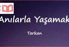 متن و ترجمه آهنگ Anılarla Yaşamak از Tarkan