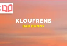 متن و ترجمه آهنگ KLOuFRENS از Bad Bunny