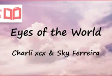 متن و ترجمه آهنگ Eyes of the World از Charli xcx و Sky Ferreira