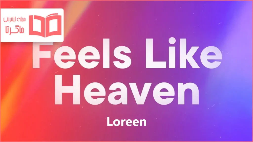 متن و ترجمه آهنگ Feels Like Heaven از Loreen