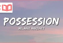 متن و ترجمه آهنگ POSSESSION از Melanie Martinez