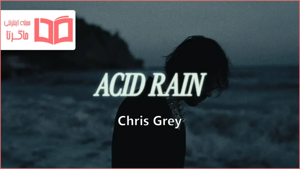 متن و ترجمه آهنگ ACID RAIN از Chris Grey
