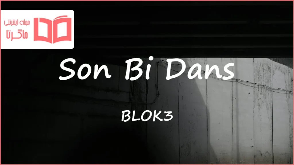 متن و ترجمه آهنگ Son Bi Dans از BLOK3