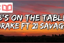 متن و ترجمه آهنگ B’s On The Table از Drake و 21 Savage