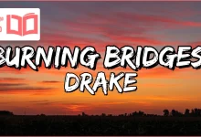 متن و ترجمه آهنگ Burning Bridges از Drake