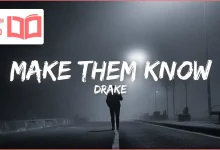متن و ترجمه آهنگ Make Them Know از Drake