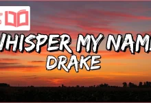 متن و ترجمه آهنگ Whisper My Name از Drake