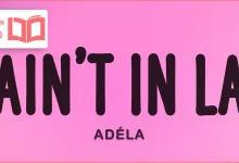 متن و ترجمه آهنگ Ain’t In LA از ADÉLA
