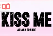 متن و ترجمه آهنگ kiss me از Ariana Grande