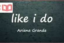 متن و ترجمه آهنگ like i do از Ariana Grande