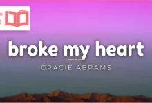 متن و ترجمه آهنگ Broke My Heart از Gracie Abrams