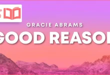 متن و ترجمه آهنگ Good Reason از Gracie Abrams