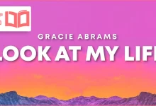 متن و ترجمه آهنگ Look at My Life از Gracie Abrams