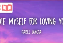 متن و ترجمه آهنگ Hate Myself For Loving You از Isabel LaRosa