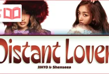 متن و ترجمه آهنگ Distant Lover از JIHYO (TWICE) و SHENSEEA