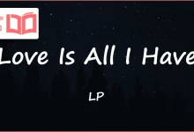 متن و ترجمه آهنگ Love Is All I Have از LP