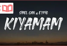 متن و ترجمه آهنگ KIYAMAM از Sibel Can و Eypio