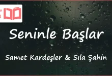 متن و ترجمه آهنگ Seninle Başlar از Sıla Şahin و Samet Kardeşler