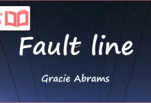متن و ترجمه آهنگ Fault line از Gracie Abrams