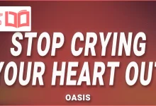 متن و ترجمه آهنگ Stop Crying Your Heart Out از Oasis