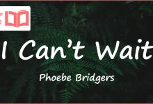 متن و ترجمه آهنگ I Can’t Wait از Phoebe Bridgers