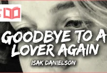 متن و ترجمه آهنگ Goodbye To A Lover Again از Isak Danielson