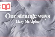 متن و ترجمه آهنگ Our strange ways از Lizzy McAlpine