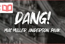 متن و ترجمه آهنگ Dang از Mac Miller و Anderson .Paak