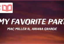 متن و ترجمه آهنگ My Favorite Part از Mac Miller و Ariana Grande