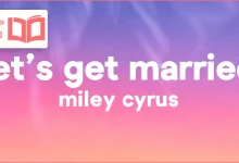 متن و ترجمه آهنگ Let’s Get Married از Miley Cyrus