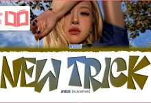 متن و ترجمه آهنگ new trick از ROSÉ
