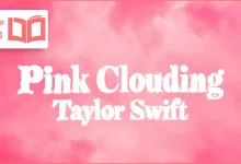 متن و ترجمه آهنگ Pink Clouding از Taylor Swift