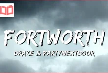 متن و ترجمه آهنگ Fortworth از Drake و PARTYNEXTDOOR