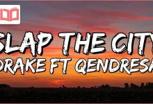 متن و ترجمه آهنگ Slap The City از Drake و Qendresa