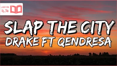 متن و ترجمه آهنگ Slap The City از Drake و Qendresa