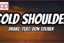 متن و ترجمه آهنگ Cold Shoulder از Drake و Don Toliver و Yebba