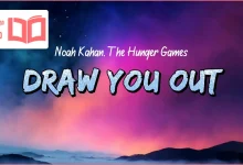 متن و ترجمه آهنگ Draw You Out از Noah Kahan و The Hunger Games
