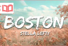 متن و ترجمه آهنگ Boston از STELLA LEFTY