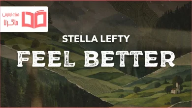 متن و ترجمه آهنگ Feel Better از STELLA LEFTY