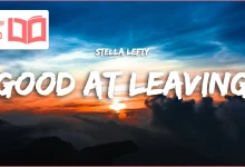 متن و ترجمه آهنگ Good At Leaving از STELLA LEFTY